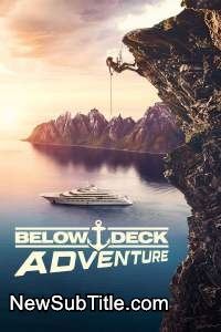 زیر‌نویس فارسی سریال Below Deck Adventure - Season 1