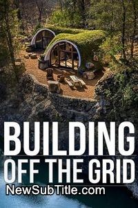 زیرنویس فارسی سریال Building Off the Grid - Season 12