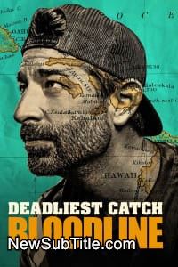 زیر‌نویس فارسی سریال Deadliest Catch: Bloodline - Season 3