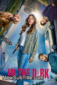 In the Dark - Season 3 - نیو ساب تایتل