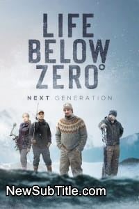 Life Below Zero: Next Generation - Season 2 - نیو ساب تایتل