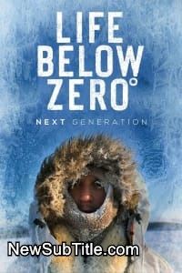 زیر‌نویس فارسی سریال Life Below Zero: Next Generation - Season 4