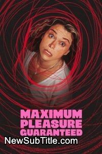 زیرنویس فارسی سریال Maximum Pleasure Guaranteed - Season 1