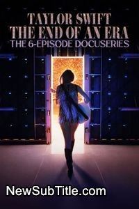 زیر‌نویس فارسی سریال Taylor Swift | The Eras Tour | The End of an Era - Season 1