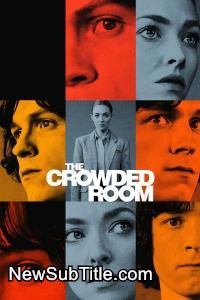 زیرنویس فارسی سریال The Crowded Room - Season 1