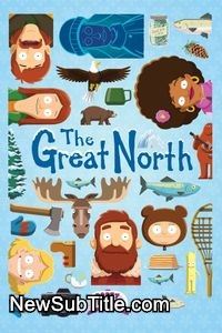 زیرنویس فارسی سریال The Great North - Season 3