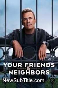 زیر‌نویس فارسی سریال Your Friends & Neighbors - Season 1